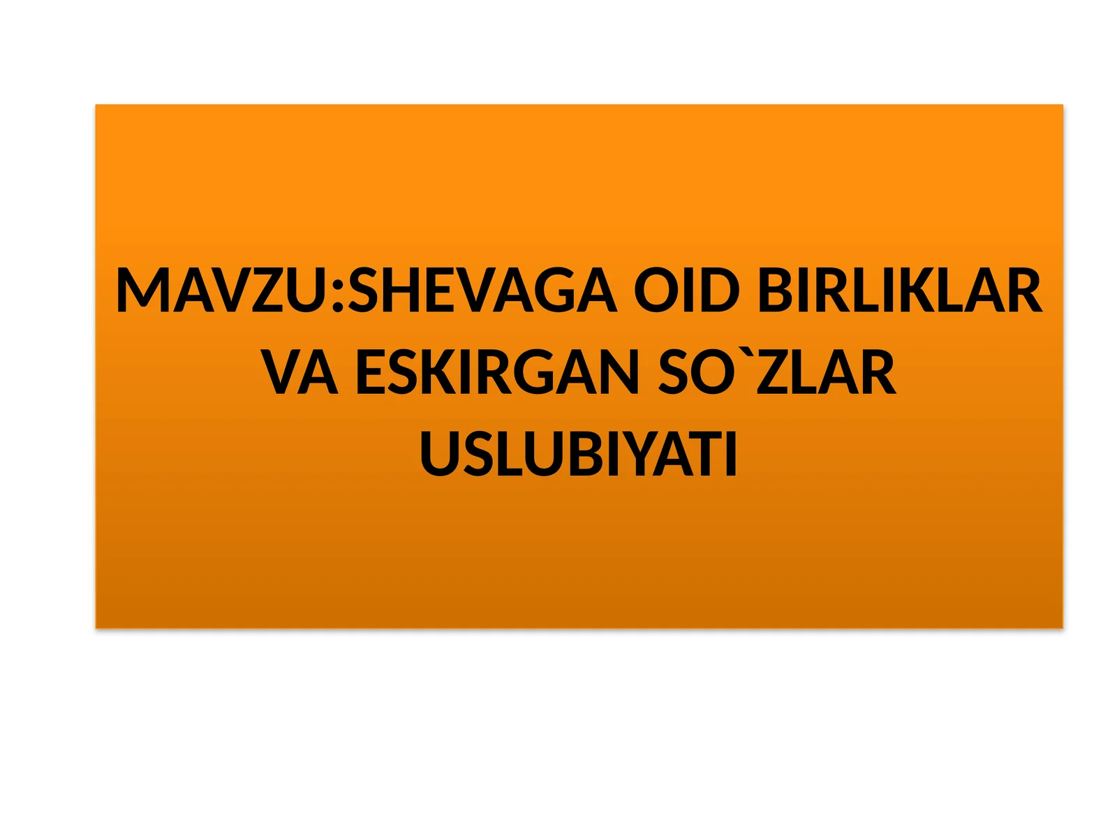 SHEVAGA OID BIRLIKLAR VA ESKIRGAN SO`ZLAR USLUBIYATI