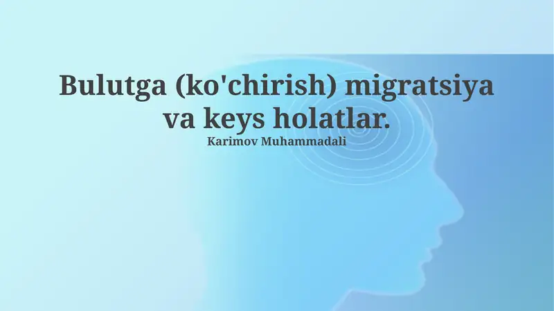 Bulutga (ko'chirish) migratsiya va keys holatlar