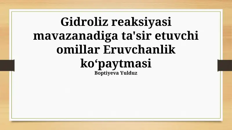 Gidroliz reaksiyasi mavazanadiga ta'sir etuvchi omillar Eruvchanlik ko‘paytmasi