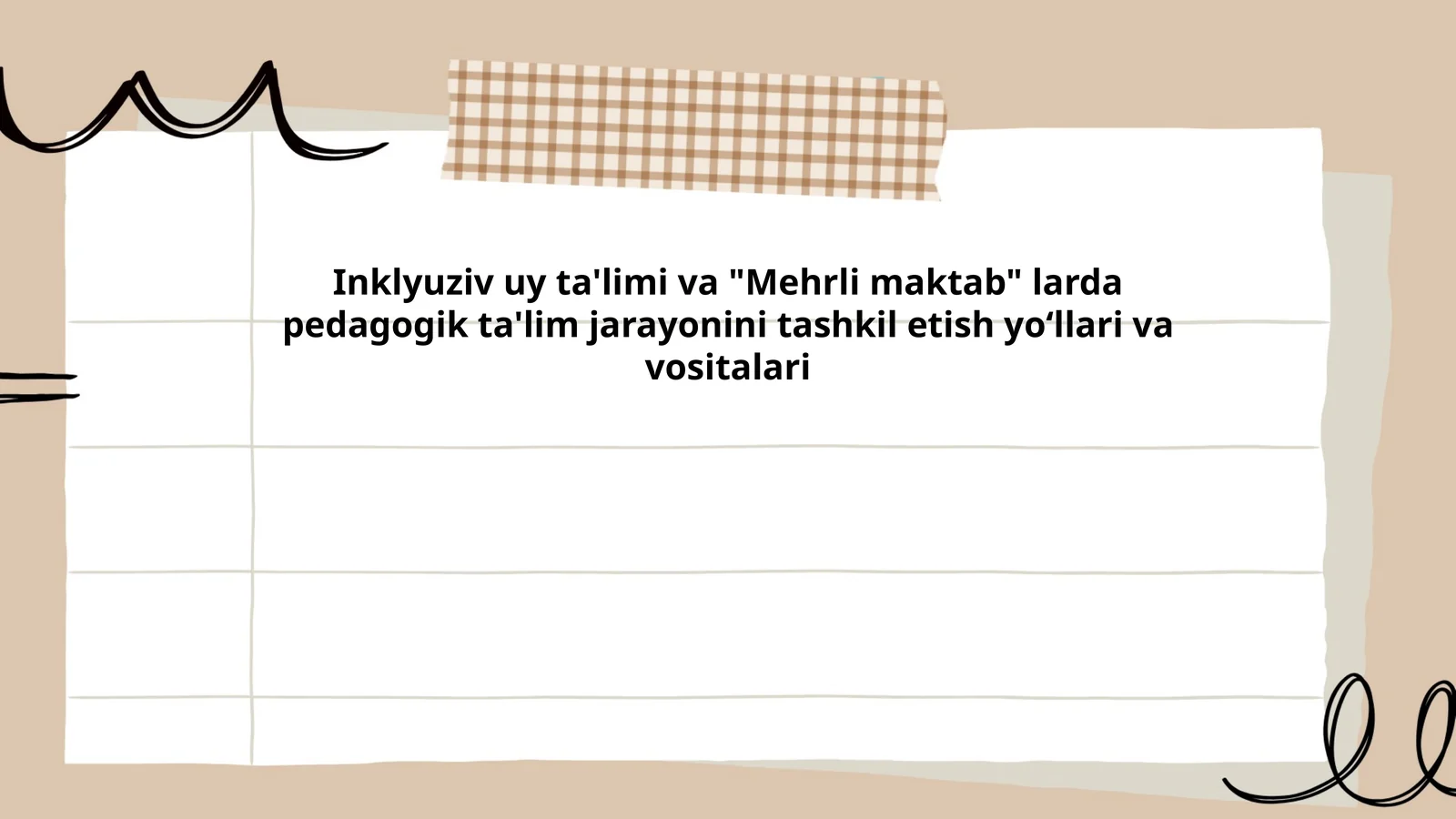 Inklyuziv uy ta'limi va "Mehrli maktab" larda pedagogik ta'lim jarayonini tashkil etish yoʻllari va vositalari
