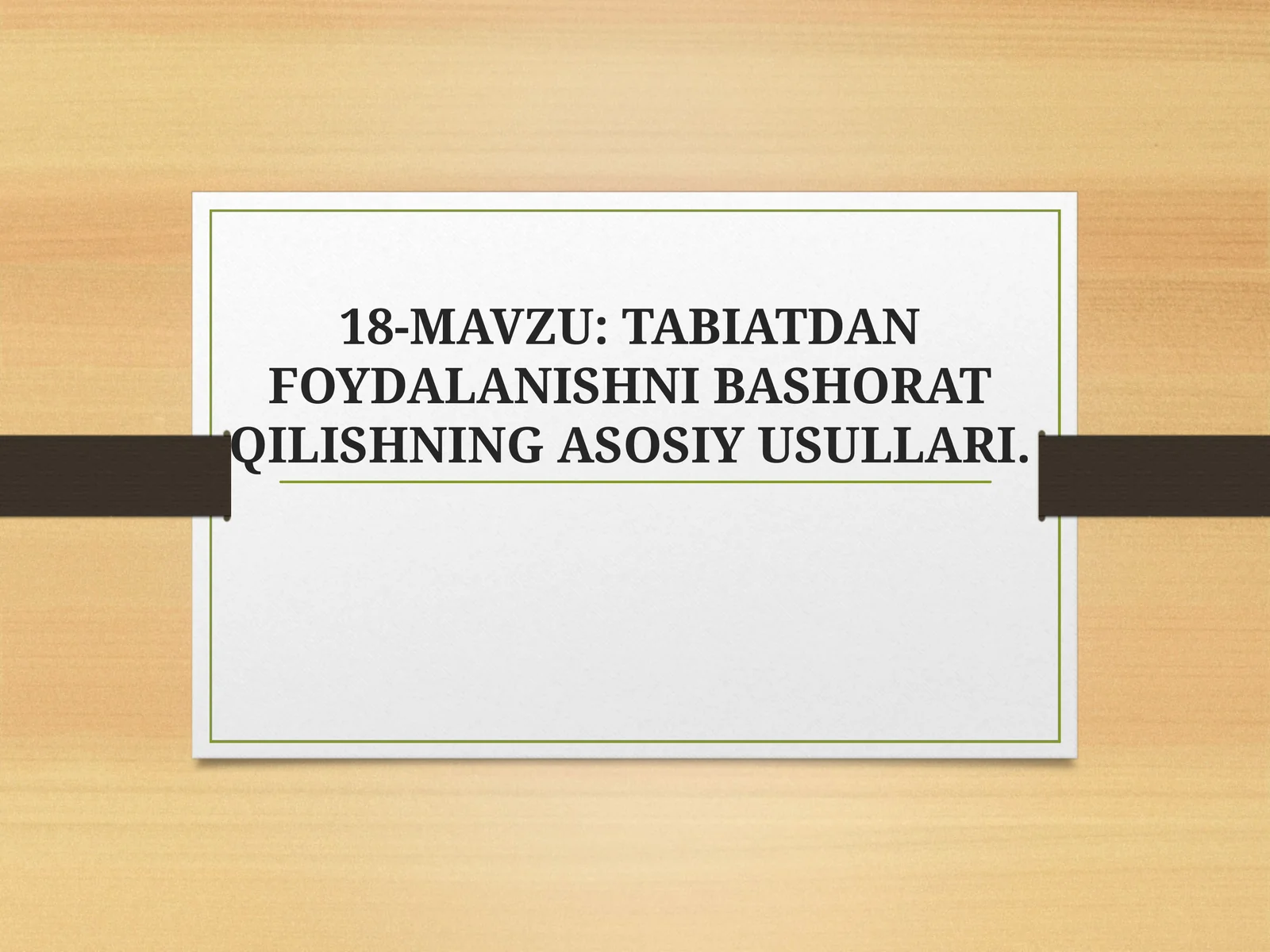 TABIATDAN FOYDALANISHNI BASHORAT QILISHNING ASOSIY USULLARI