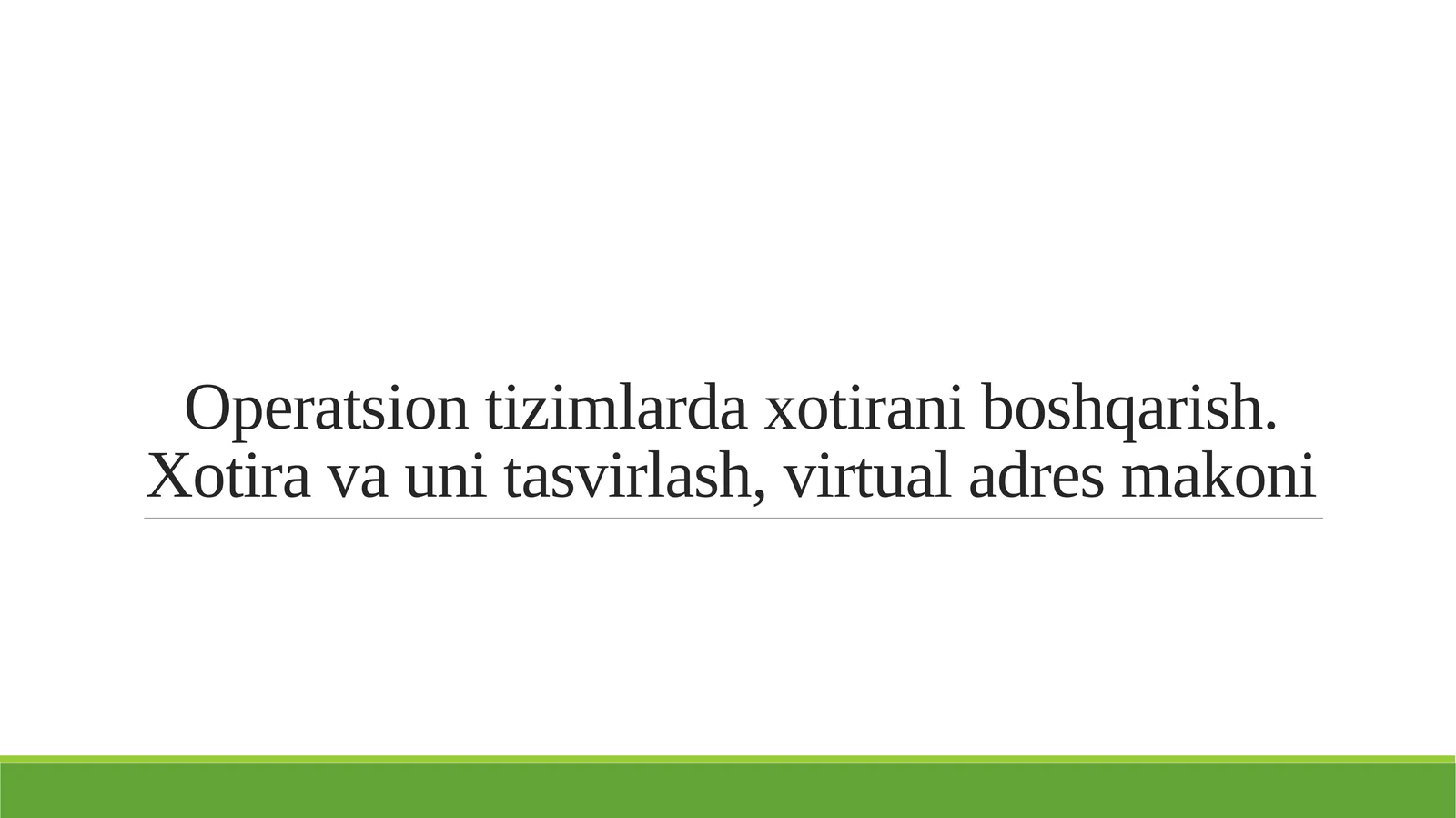 Operatsion tizimlarda xotirani boshqarish. Xotira va uni tasvirlash, virtual adres makoni