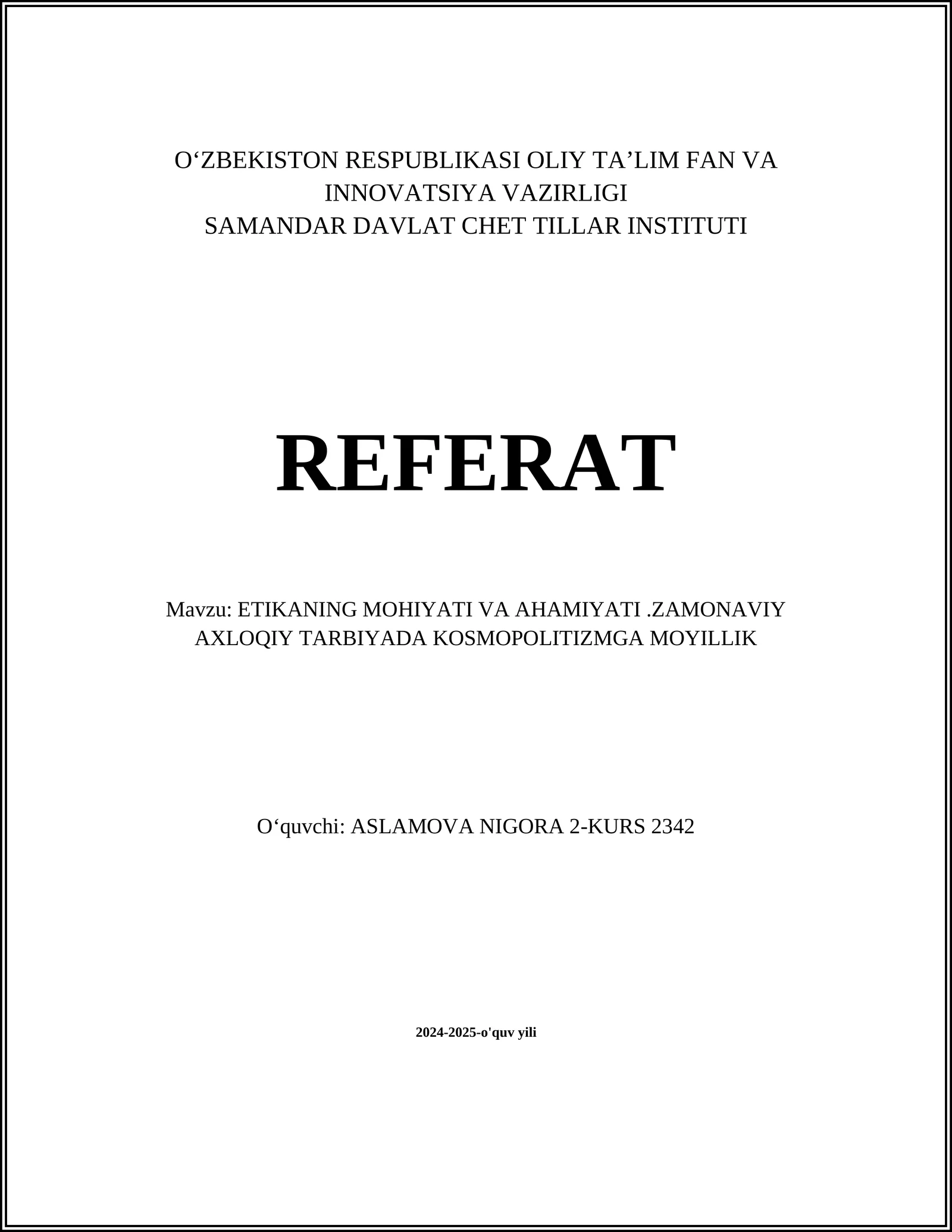 ETIKANING MOHIYATI VA AHAMIYATI.ZAMONAVIY AXLOQIY TARBIYADA KOSMOPOLITIZMGA MOYILLIK