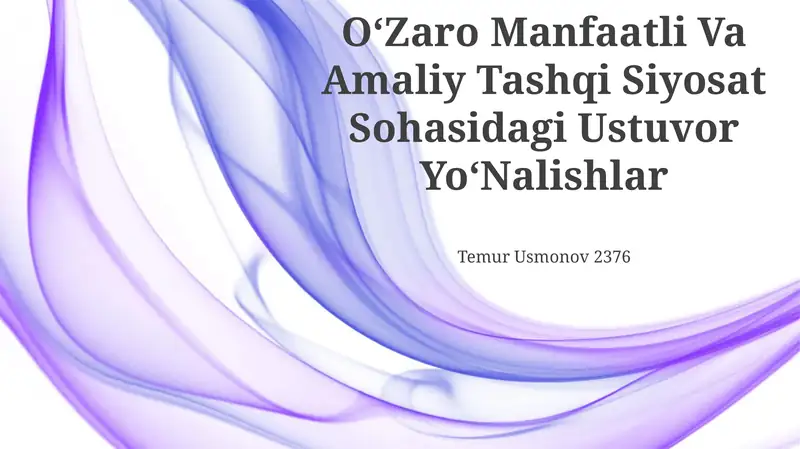 OʻZaro Manfaatli Va Amaliy Tashqi Siyosat Sohasidagi Ustuvor YoʻNalishlar