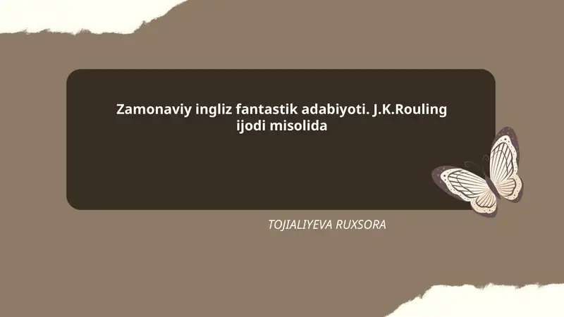 Zamonaviy ingliz fantastik adabiyoti. J.K.Rouling ijodi misolida