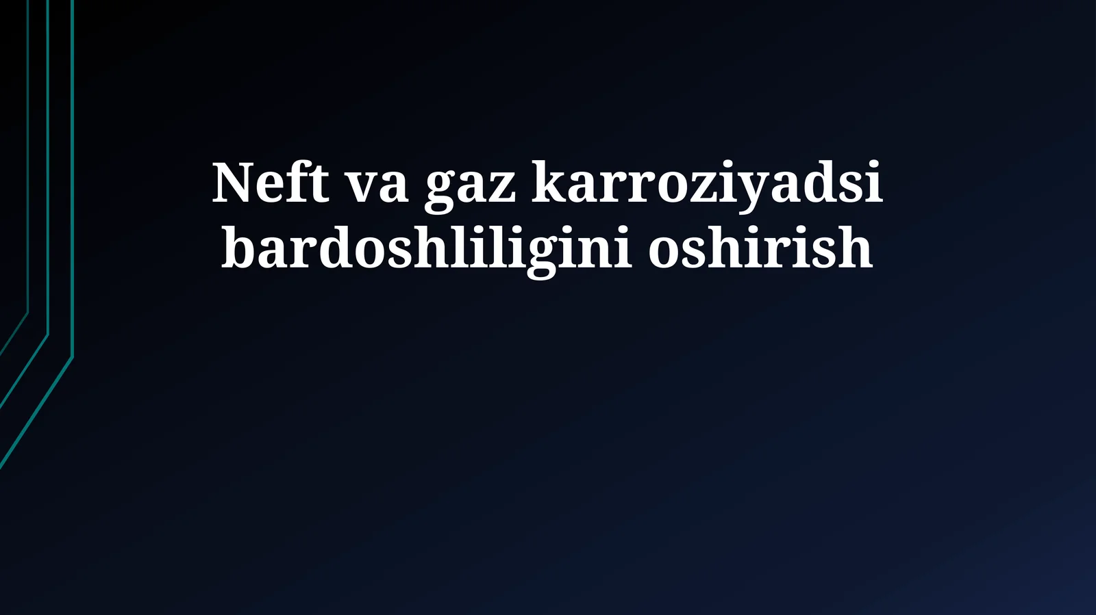 Neft va gaz karroziyadsi bardoshliligini oshirish