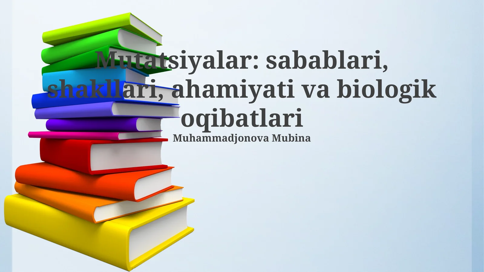 Mutatsiyalar: sabablari, shakllari, ahamiyati va biologik oqibatlari