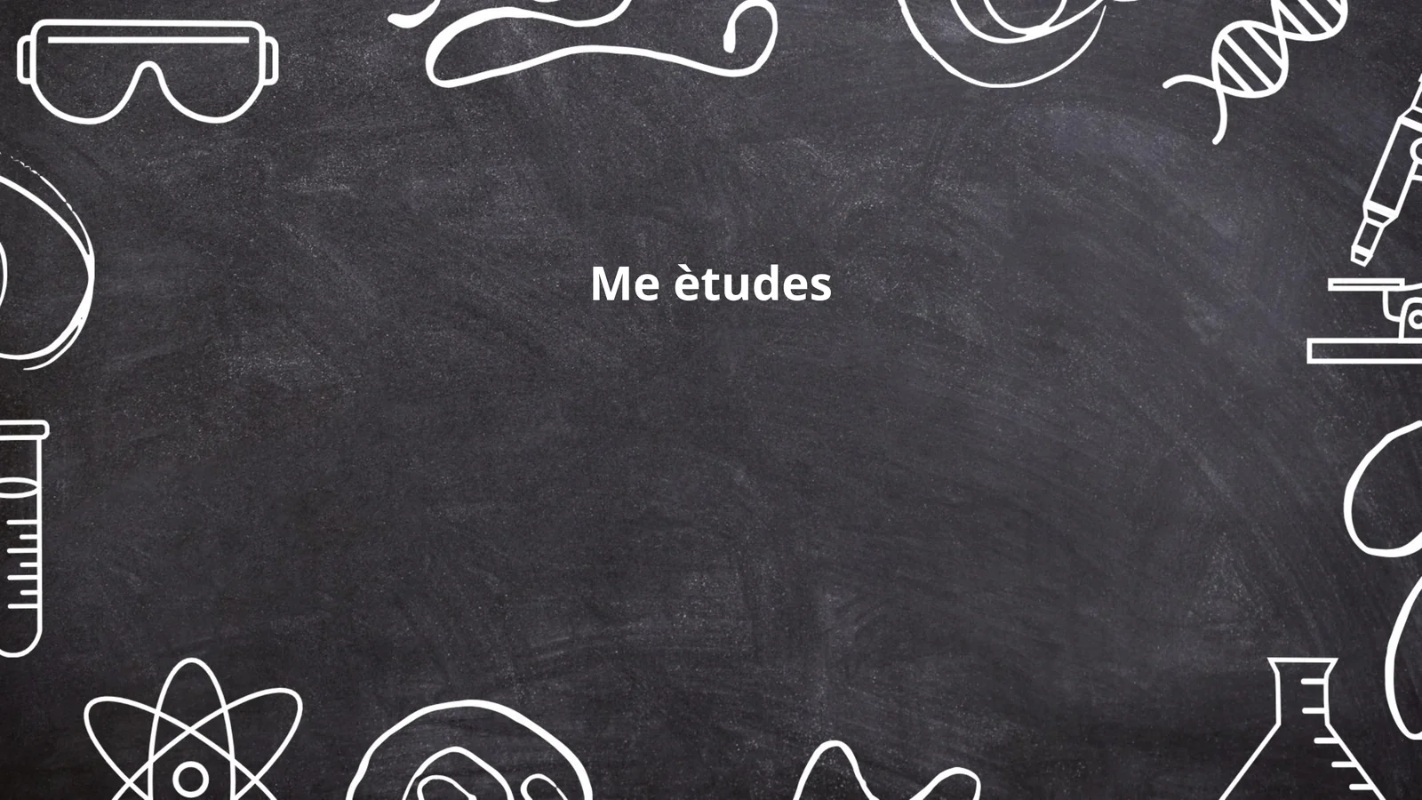 Me ètudes