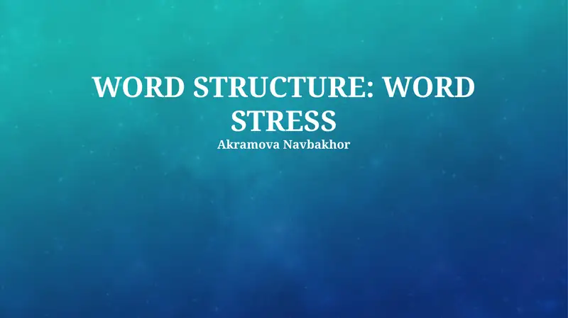 WORD STRUCTURE: WORD STRESS