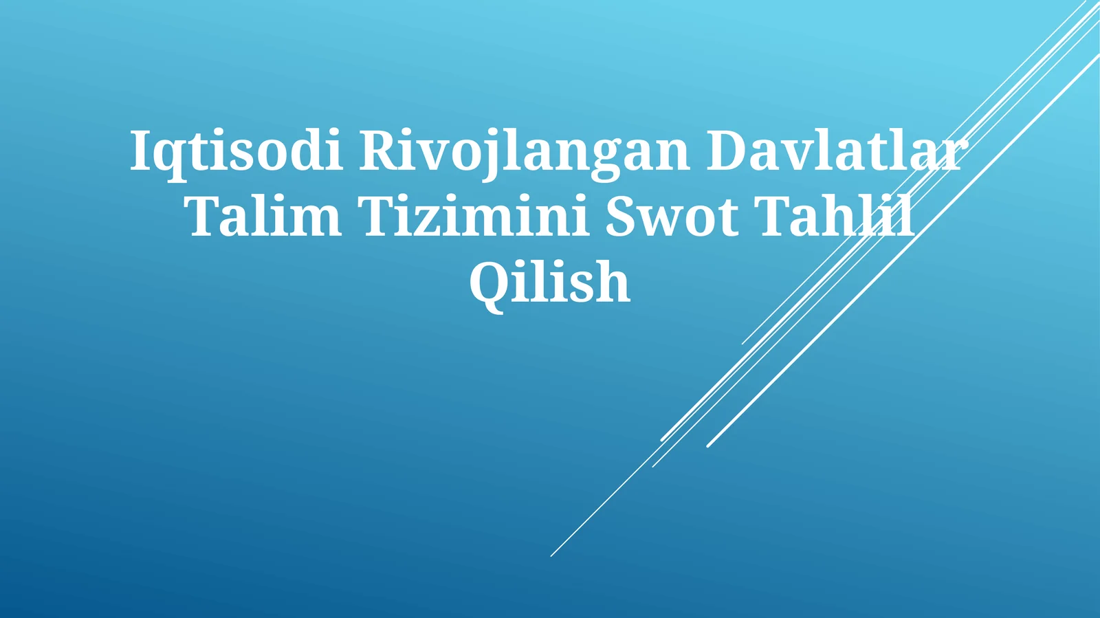 Iqtisodi Rivojlangan Davlatlar Talim Tizimini Swot Tahlil Qilish