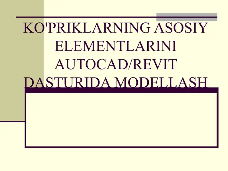 KO'PRIKLARNING ASOSIY ELEMENTLARINI AUTOCAD/REVIT DASTURIDA MODELLASH