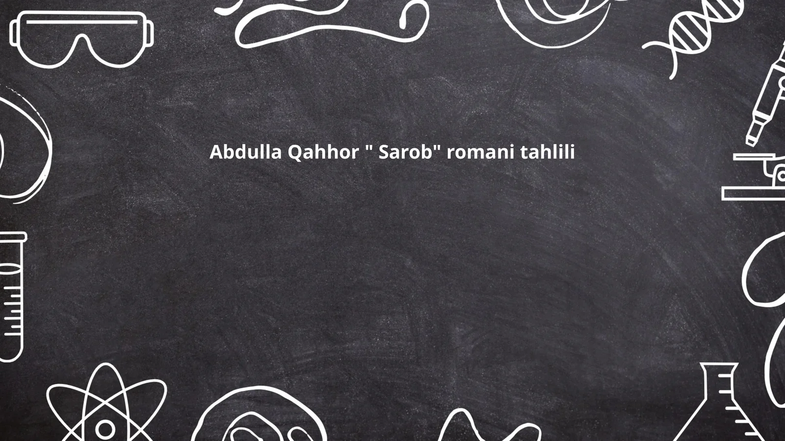 Abdulla Qahhor "Sarob" romani tahlili