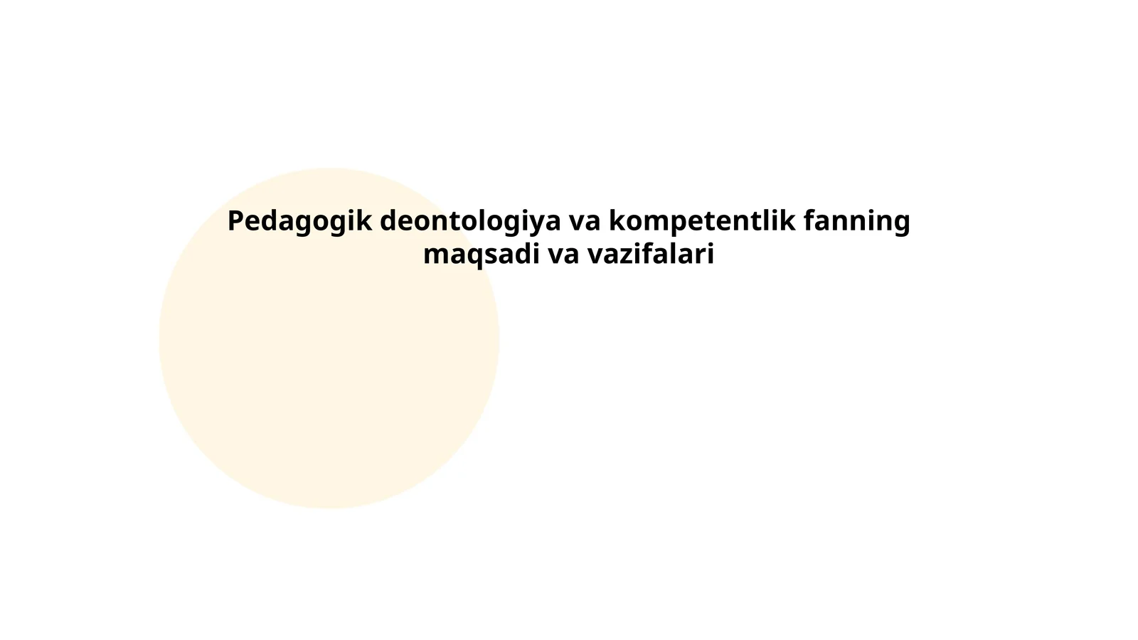 Mavzu: Pedagogik deontologiya va kompetentlik fanning maqsadi va vazifalari