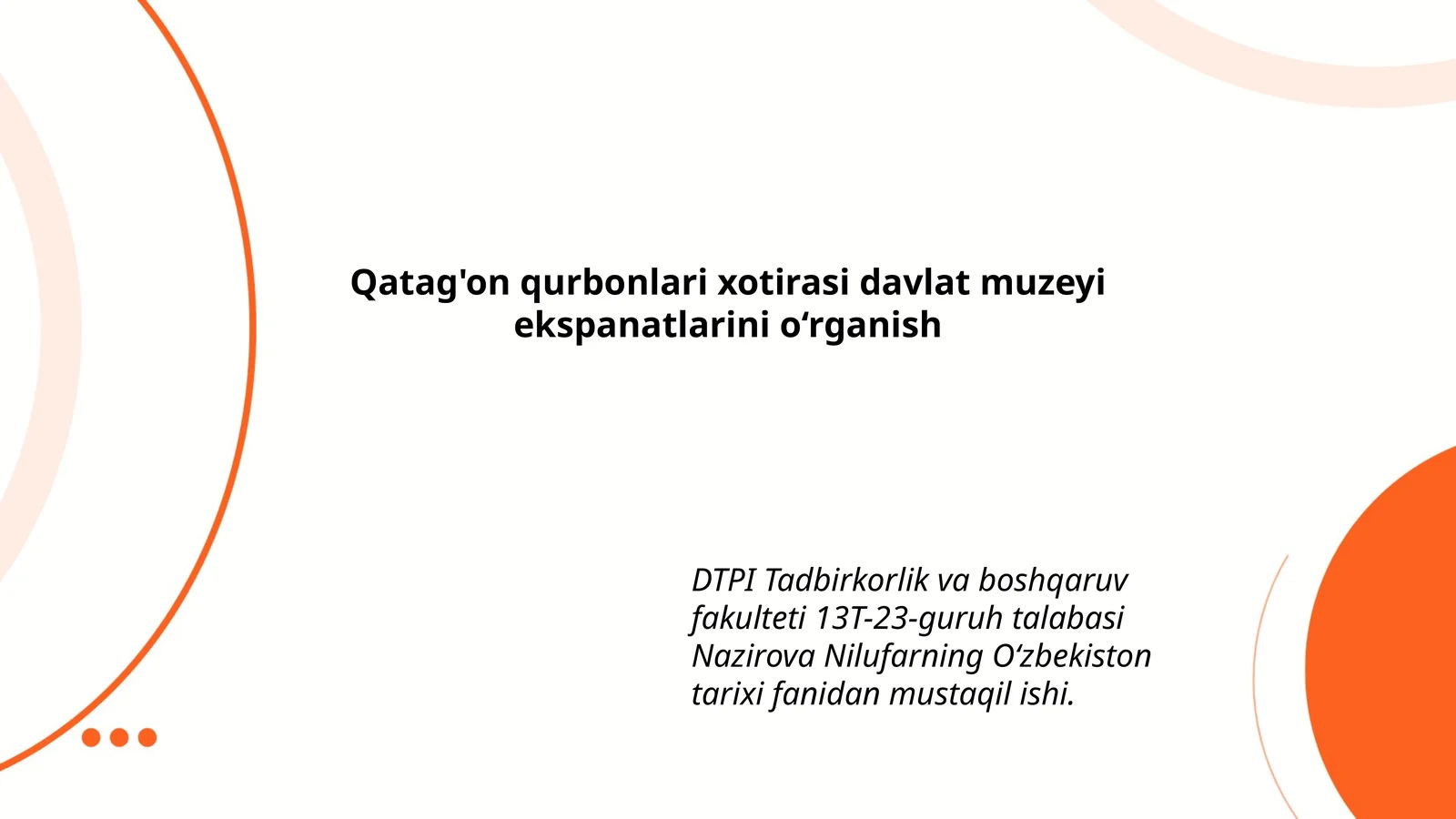 Qatag'on qurbonlari xotirasi davlat muzeyi ekspanatlarini o'rganish