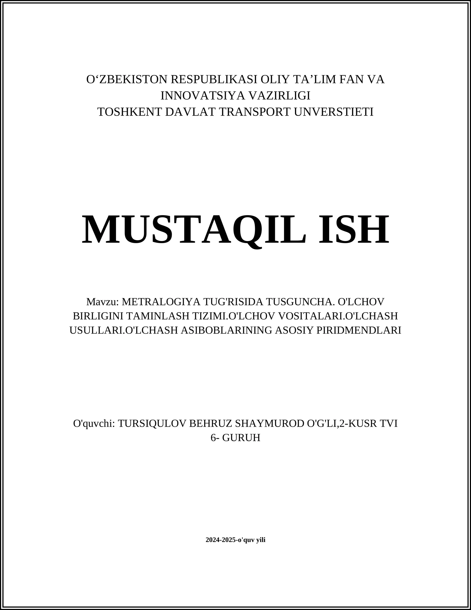 METRALOGIYA TUG'RISIDA TUSGUNCHA. O'LCHOV BIRLIGINI TAMINLASH TIZIMI.O'LCHOV VOSITALARI.O'LCHASH USULLARI.O'LCHASH ASIBOBLARINING ASOSIY PIRIDMENDLARI
