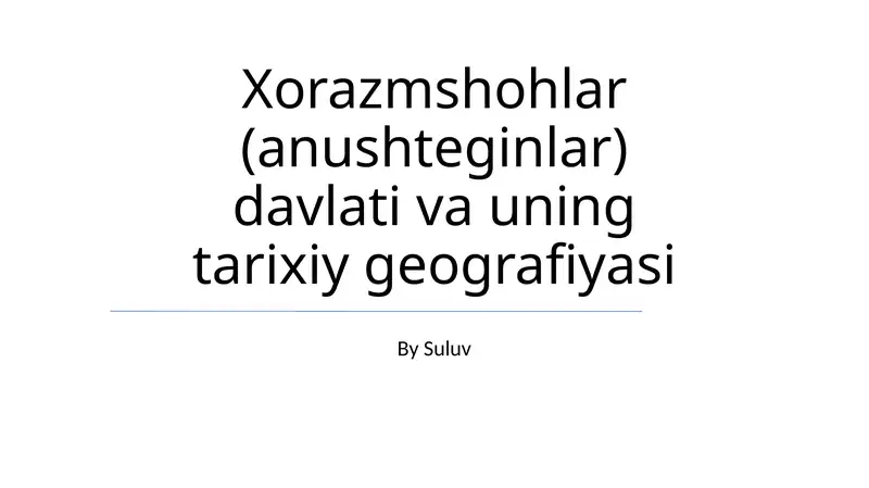Xorazmshohlar (anushteginlar) davlati va uning tarixiy geografiyasi
