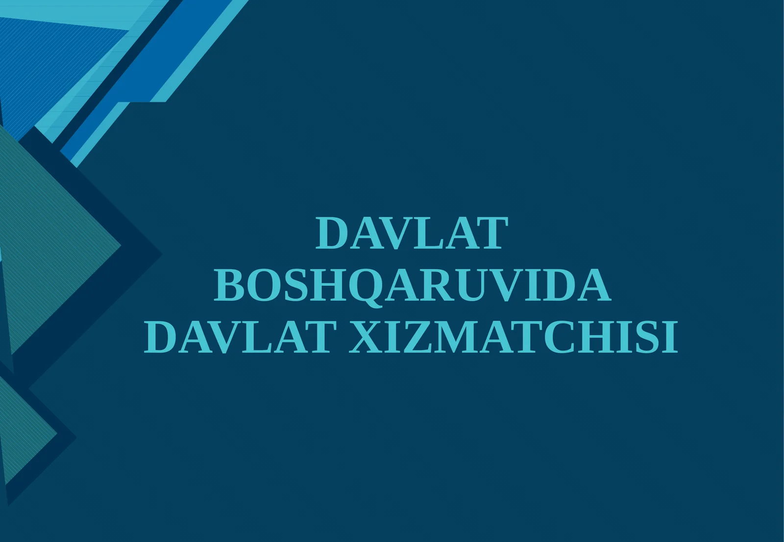 DAVLAT BOSHQARUVIDA DAVLAT XIZMATCHISI