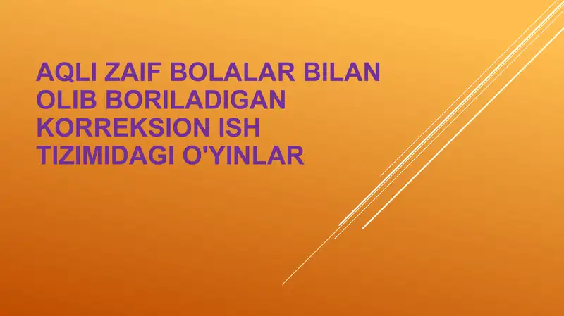 Aqli zaif bolalar bilan olib boriladigan korreksion ish tizimidagi o'yinlar