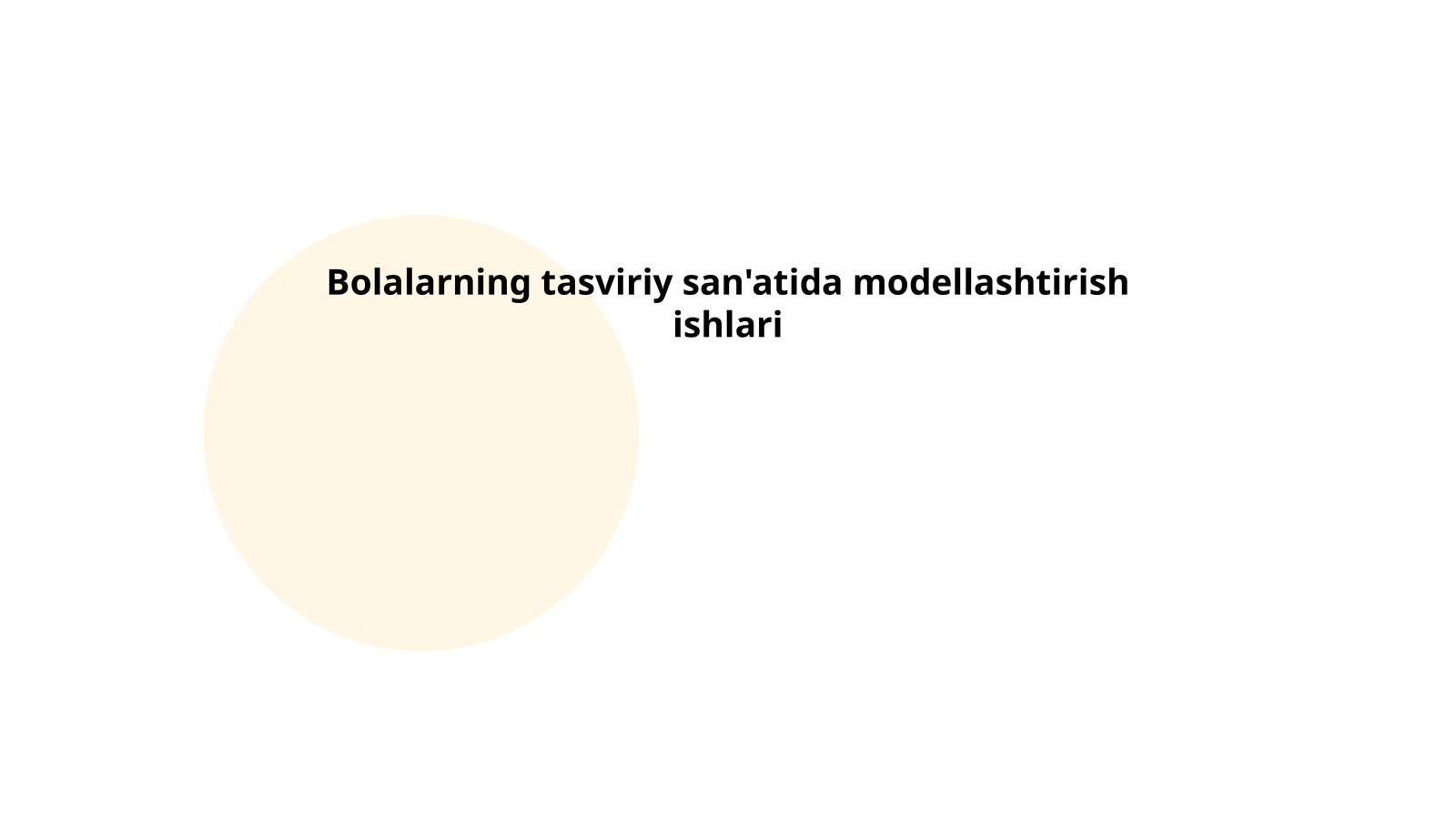 Bolalarning tasviriy san'atida modellashtirish ishlari
