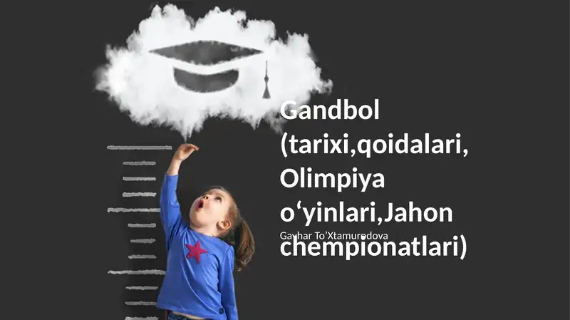 Gandbol (tarixi,qoidalari, Olimpiya oʻyinlari,Jahon chempionatlari)