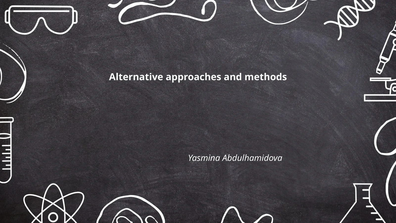 Alternative approaches and methods
