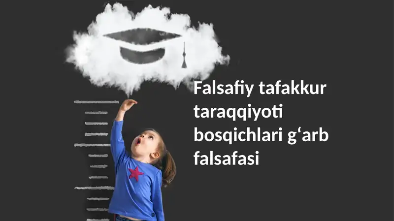 Falsafiy tafakkur taraqqiyoti bosqichlari g'arbiy falsafasi