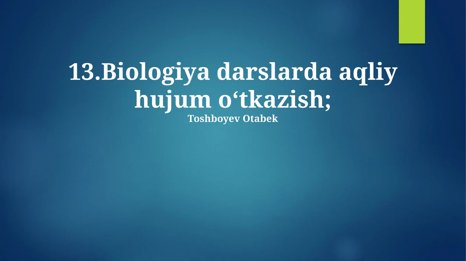 Biologiya darslarda aqliy hujum o‘tkazish