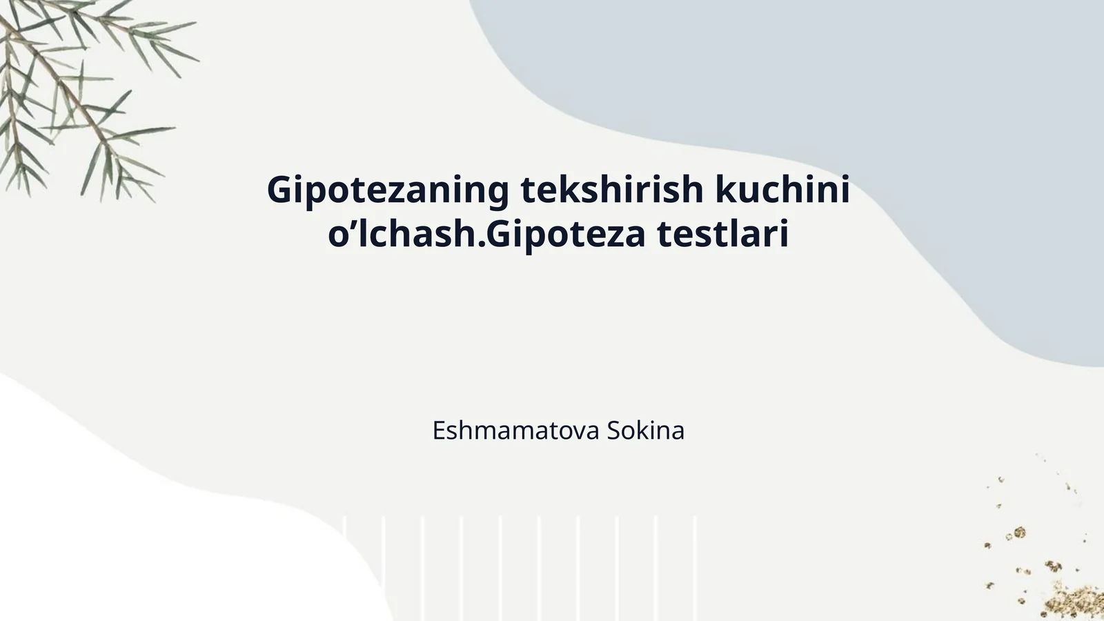 Gipotezaning tekshirish kuchini o’lchash.Gipoteza testlari