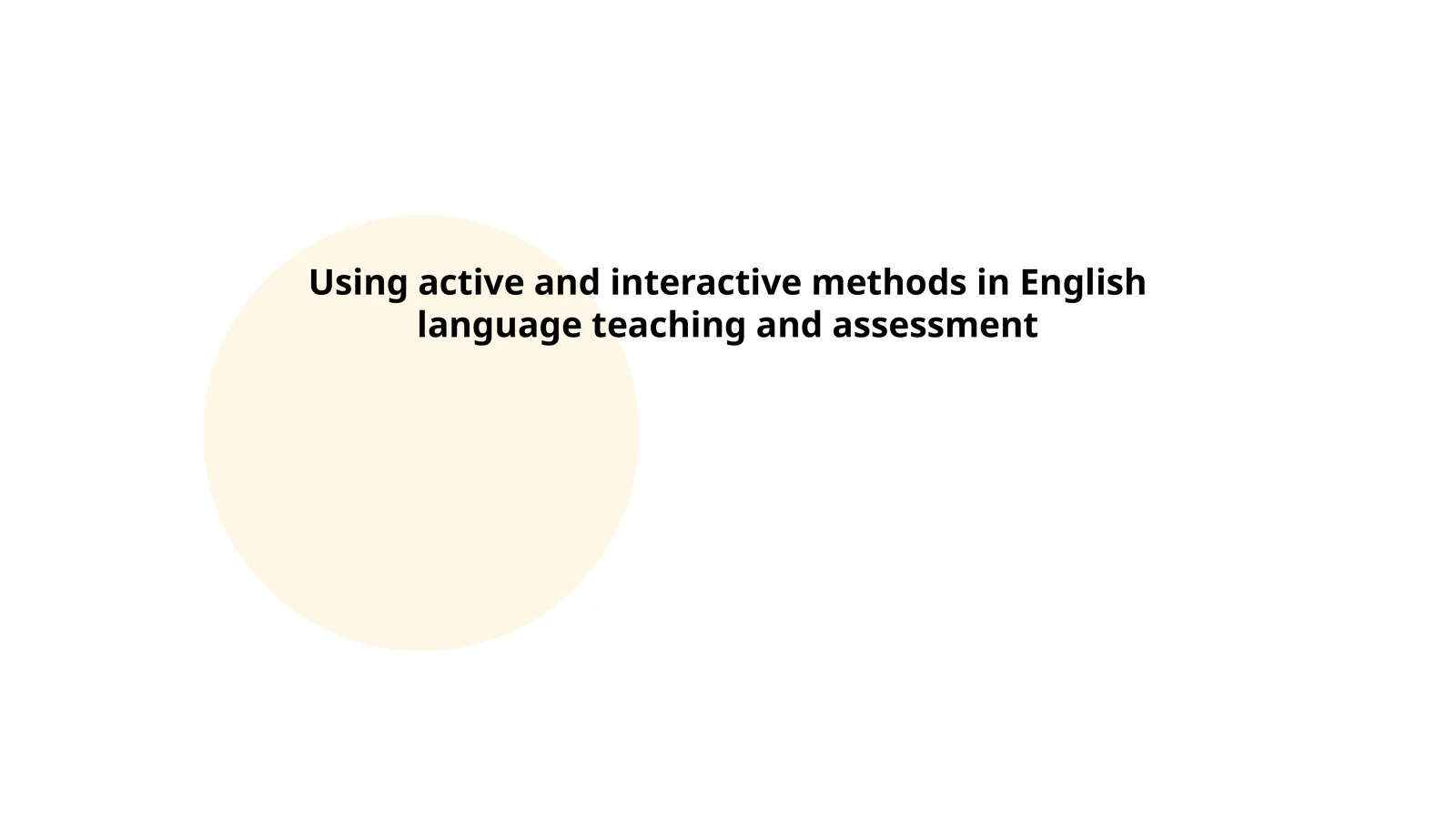 Using active and interactive methods in English language teaching and assessment