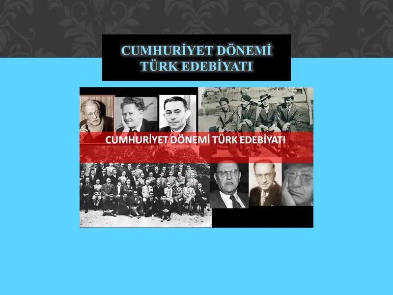 CUMHURİYET DÖNEMİ TÜRK EDEBİYATI
