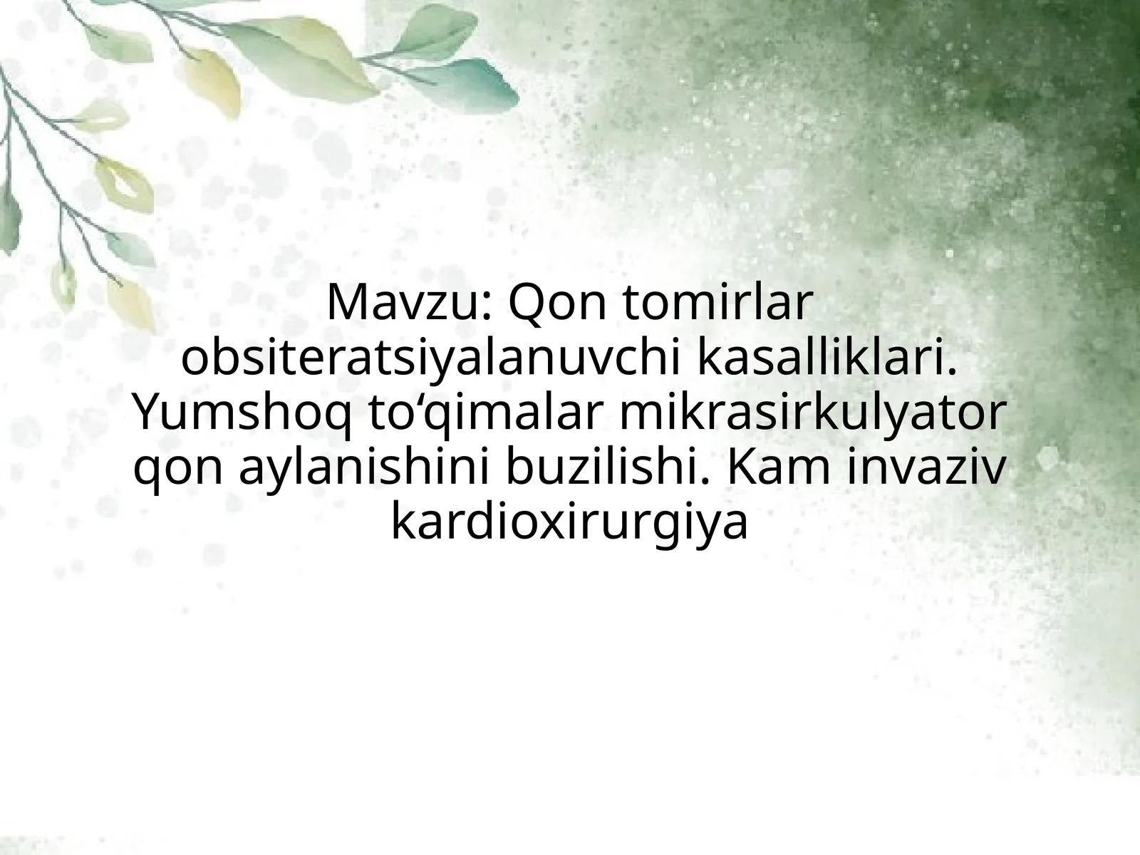 Qon tomirlar obsiteratsiyalanuvchi kasalliklari. Yumshoq to‘qimalar mikrasirkulyator qon aylanishini buzilishi. Kam invaziv kardioxirurgiya