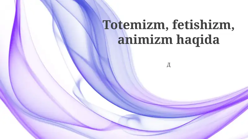 Totemizm, fetishizm, animizm haqida