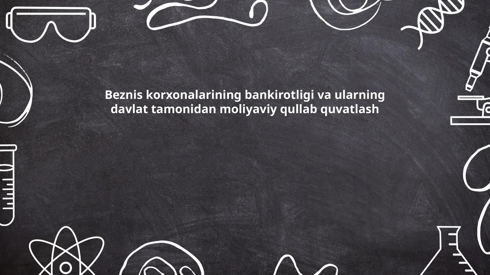 Beznis korxonalarining bankirotligi va ularning davlat tamonidan moliyaviy qullab quvatlash