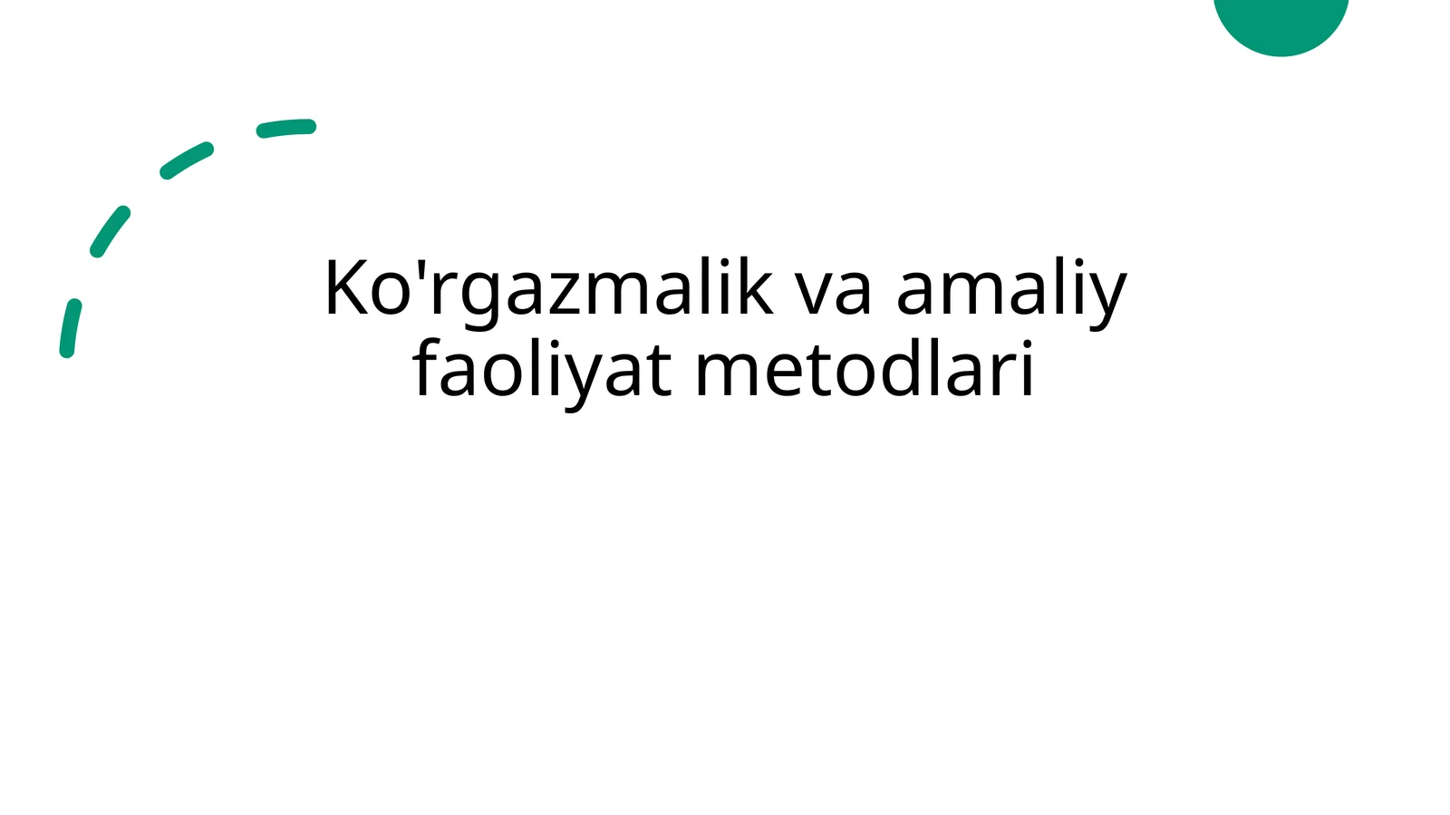 Ko'rgazmalik va amaliy faoliyat metodlari