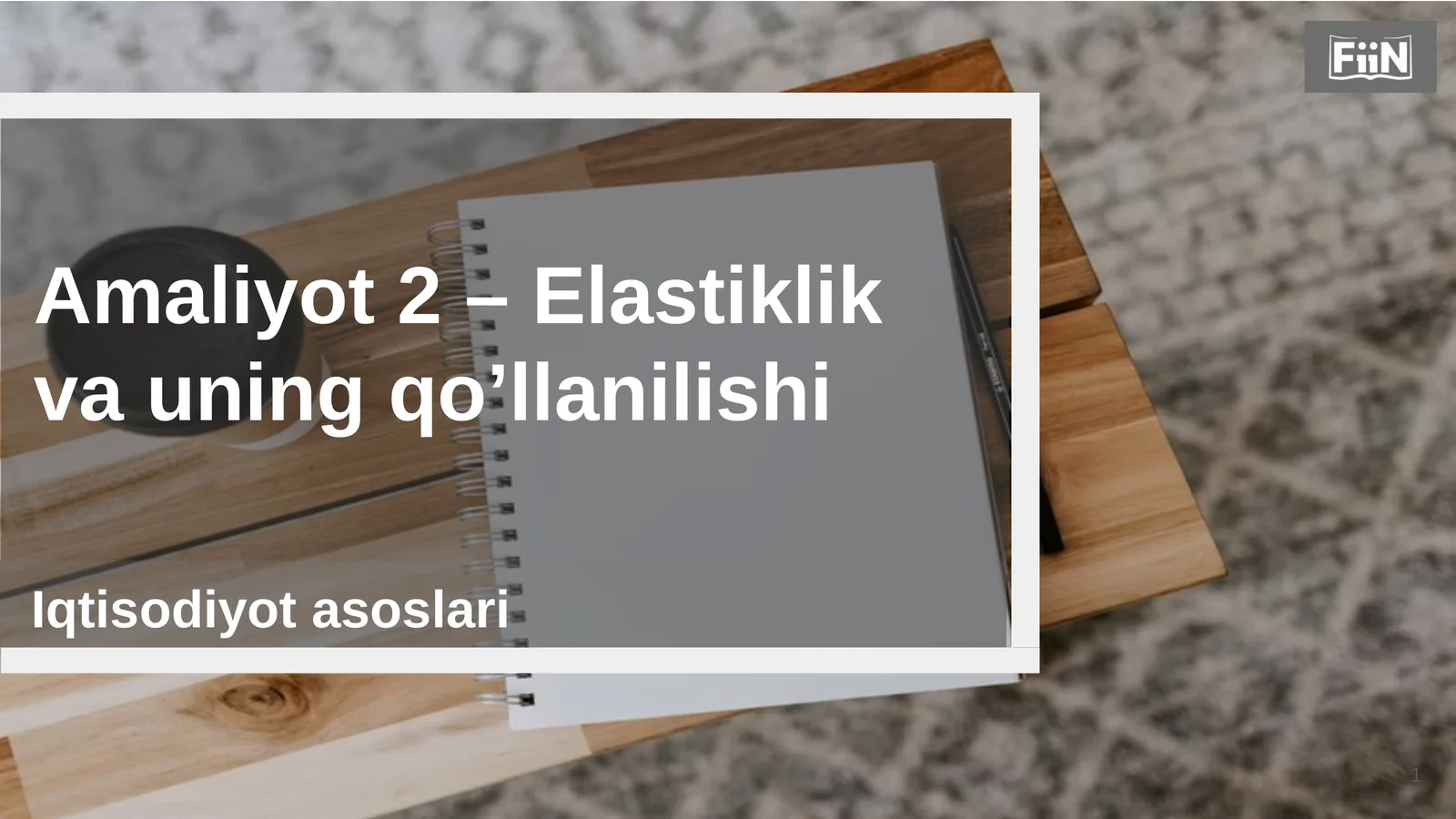Amaliyot2–Elastiklik va uning qo’llanilishi