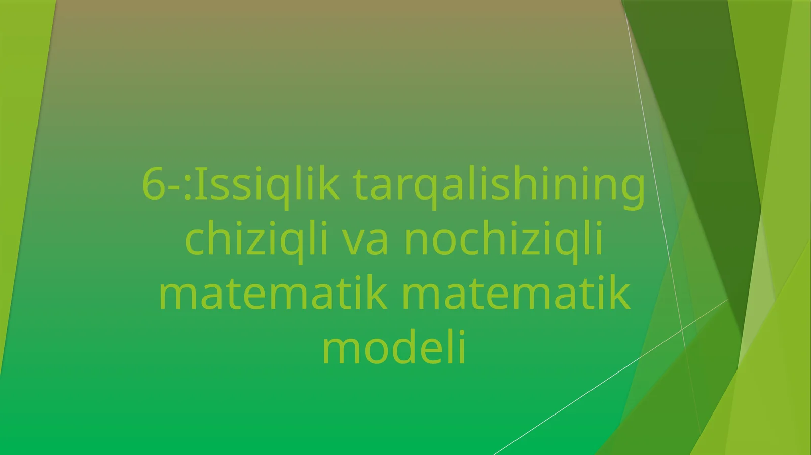 Issiqlik tarqalishining chiziqli va nochiziqli matematik modeli
