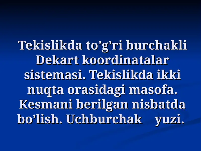 Tekislikdato’g’ri burchakli Dekart koordinatalar sistemasi