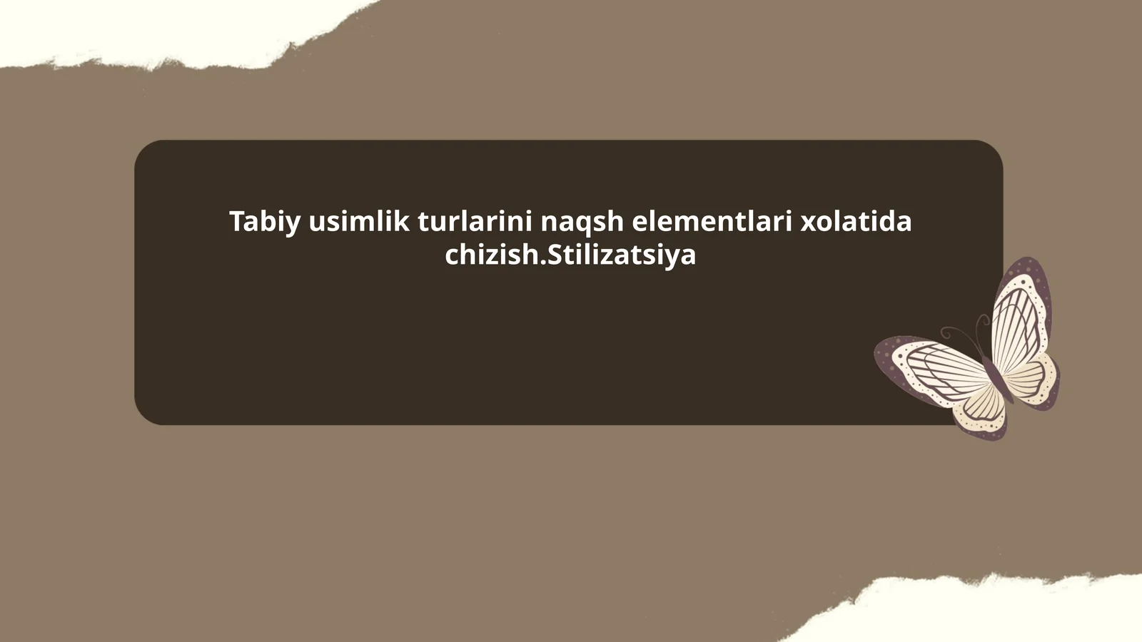 Tabiy usimlik turlarini naqsh elementlari xolatida chizish.Stilizatsiya