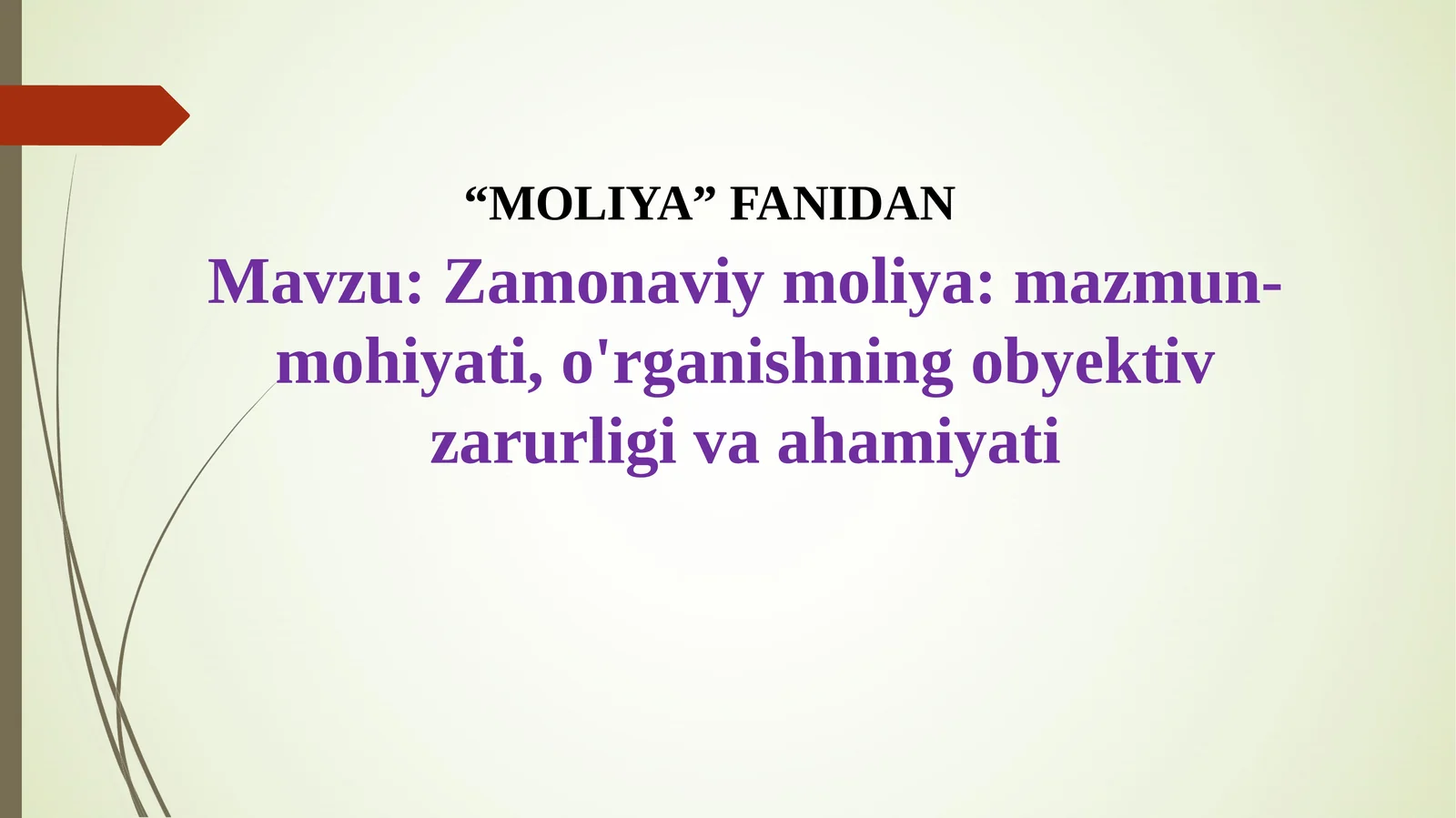 Zamonaviy moliya: mazmun-mohiyati, o'rganishning obyektiv zarurligi va ahamiyati
