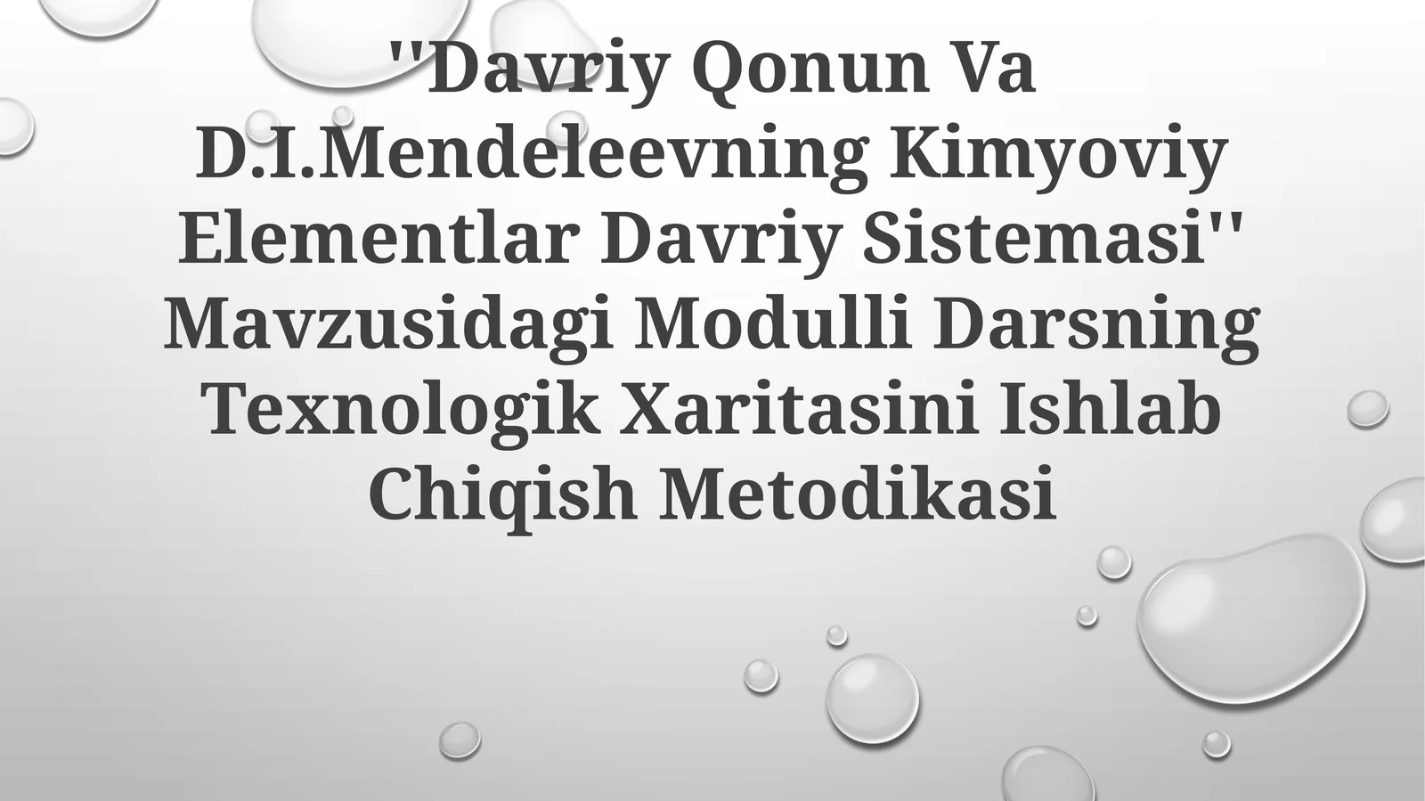 Davriy Qonun Va D.I.Mendeleevning Kimyoviy Elementlar Davriy Sistemasi Mavzusidagi Modulli Darsning Texnologik Xaritasini Ishlab Chiqish Metodikasi