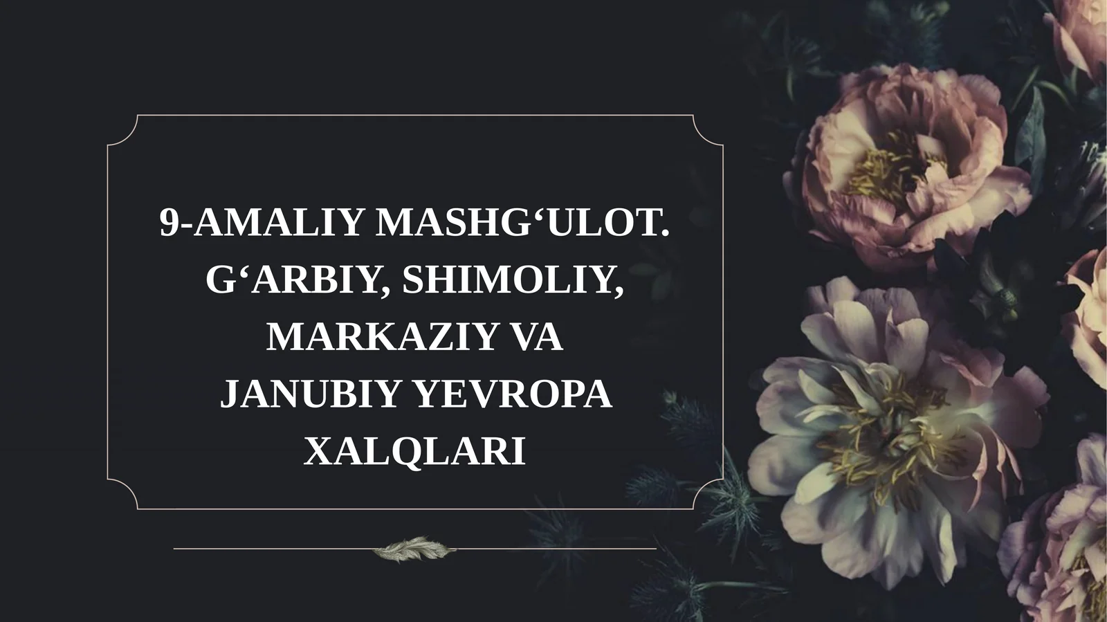 G‘ARBIY, SHIMOLIY, MARKAZIY VA JANUBIY YEVROPA XALQLARI