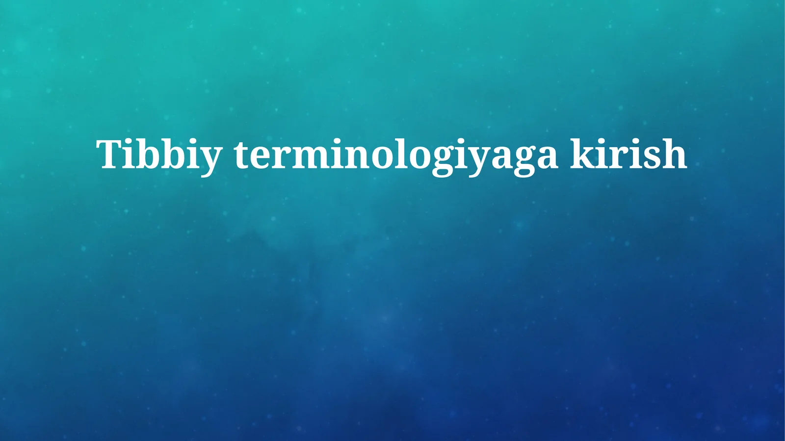 Tibbiy terminologiyaga kirish