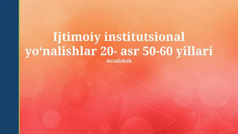 Ijtimoiy institutsional yoʻnalishlar 20- asr 50-60 yillari