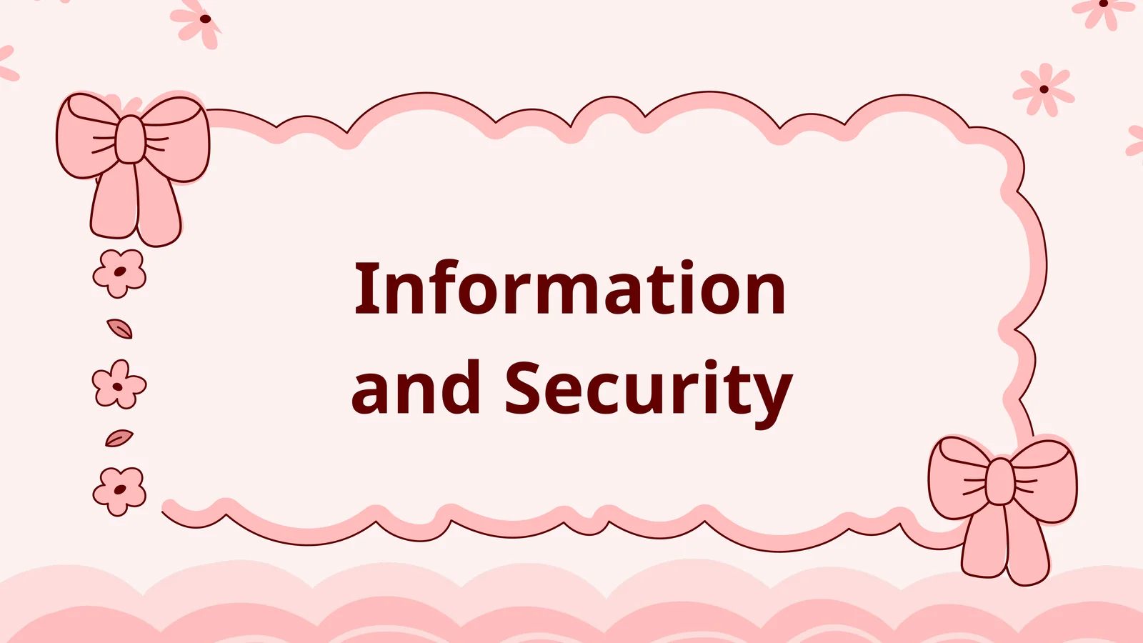 Information and security