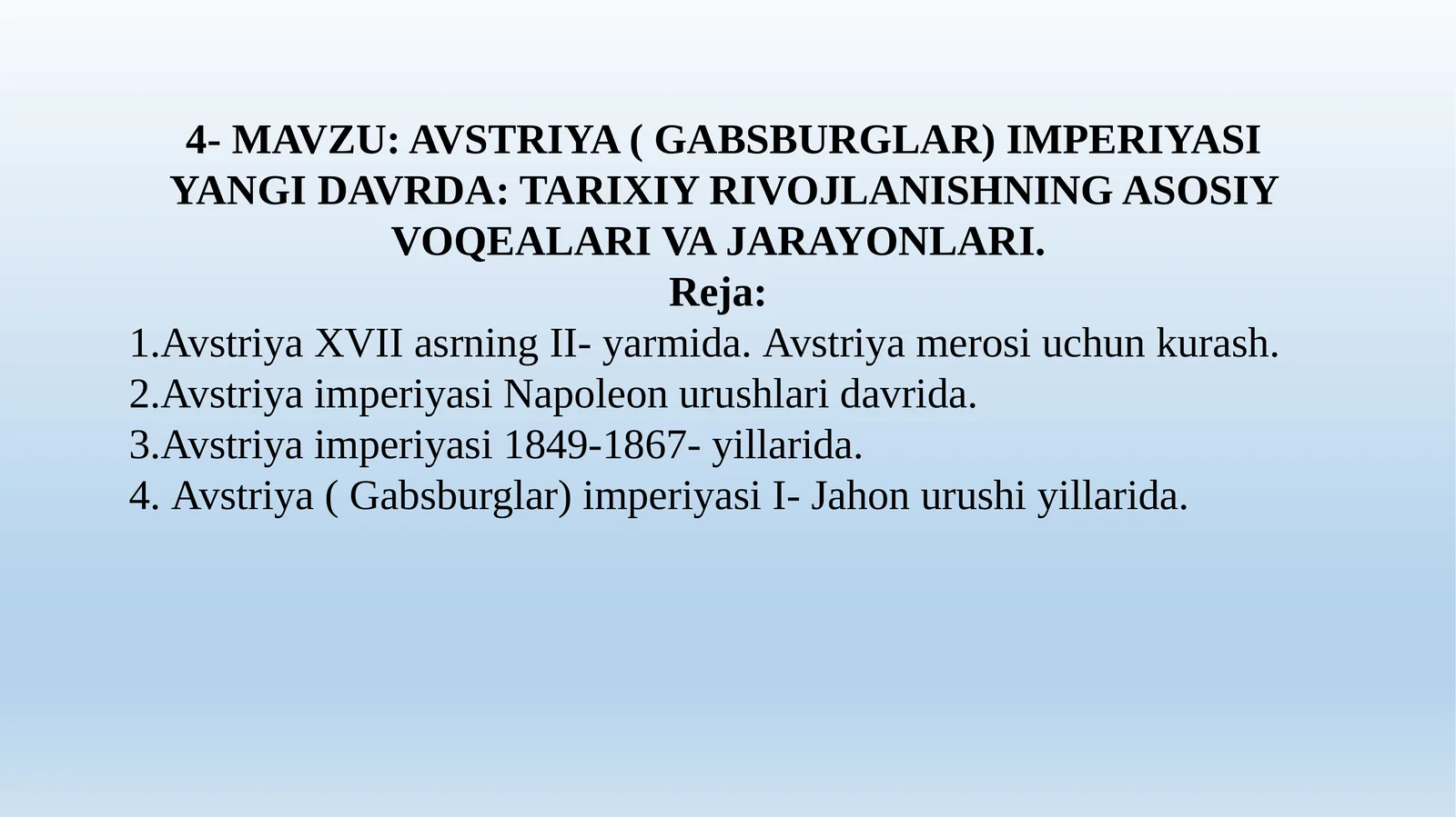 Avstriya (Gabsburglar) imperiyasi yangi davrda:  tarixiy rivojlanishning asosiy voqealari va jarayonlari