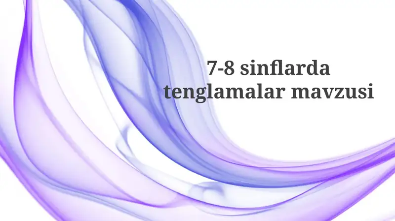 7-8 sinflarda tenglamalar mavzusi