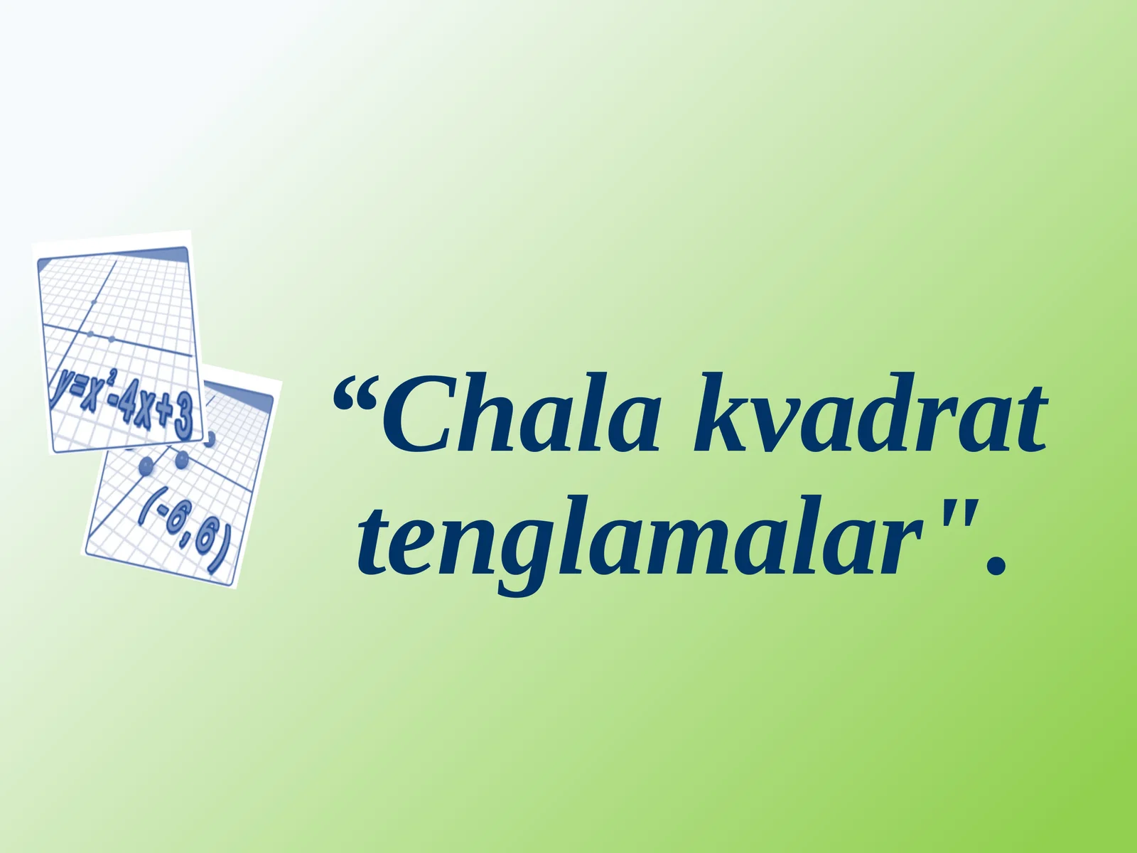 Chala   kvadrat  tenglamalar