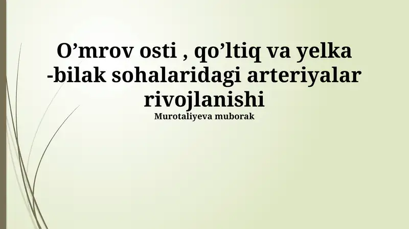 Oʼmrov osti, qoʼltiq va yelka -bilak sohalaridagi arteriyalar rivojlanishi