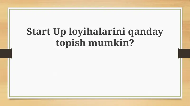 Startap loyihalarini qayerdan topish mumkin