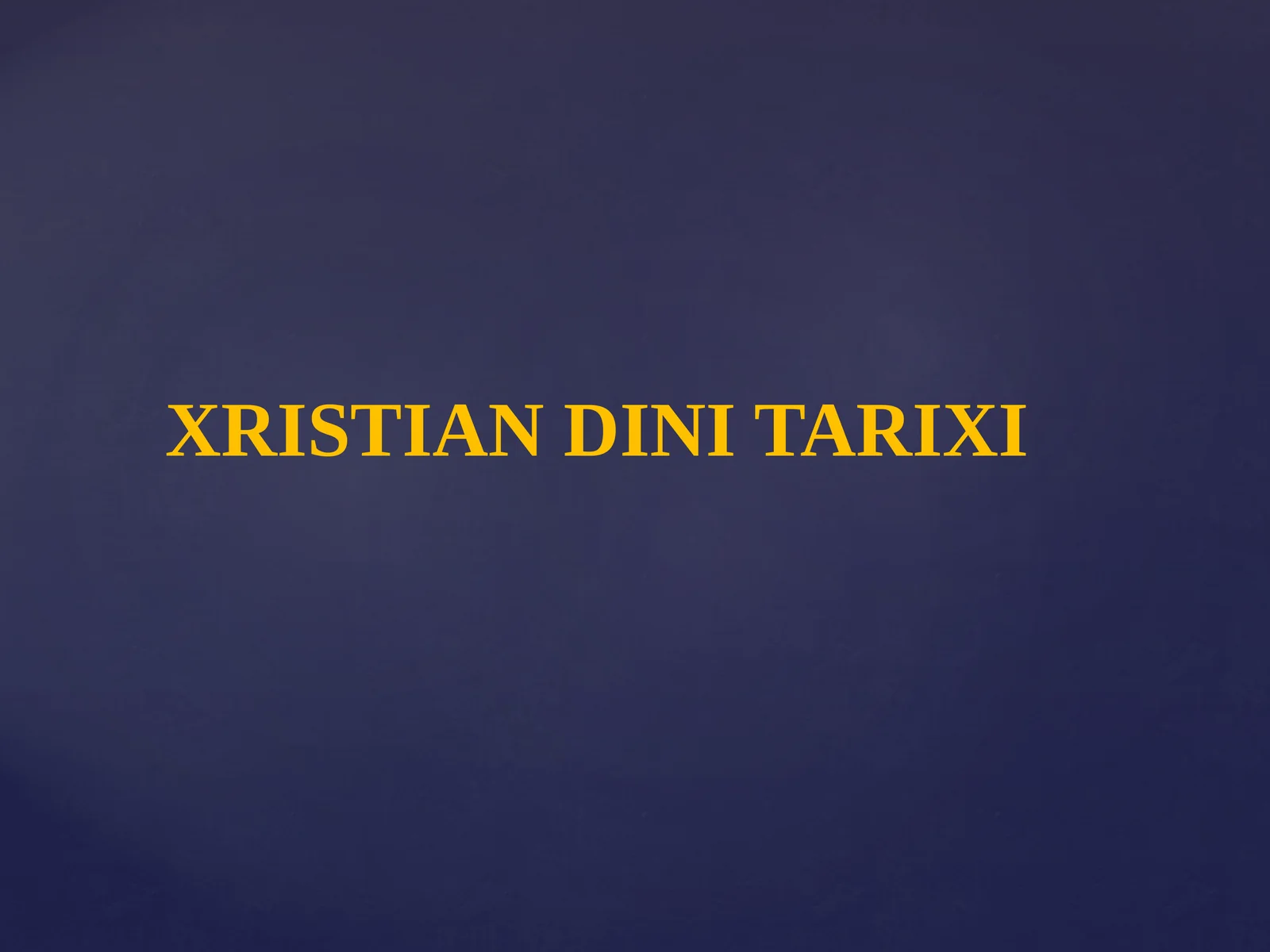 XRISTIAN DINI TARIXI